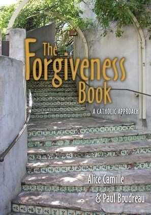 The Forgiveness Book by Alice Camille and Paul Boudreau