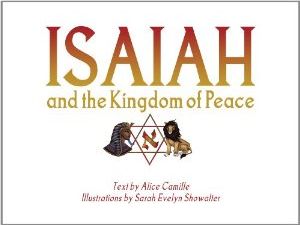 Isaiah and the Kingdom of Peace by Alice Camille