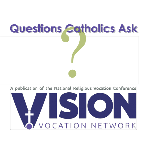 Questions Catholics Ask